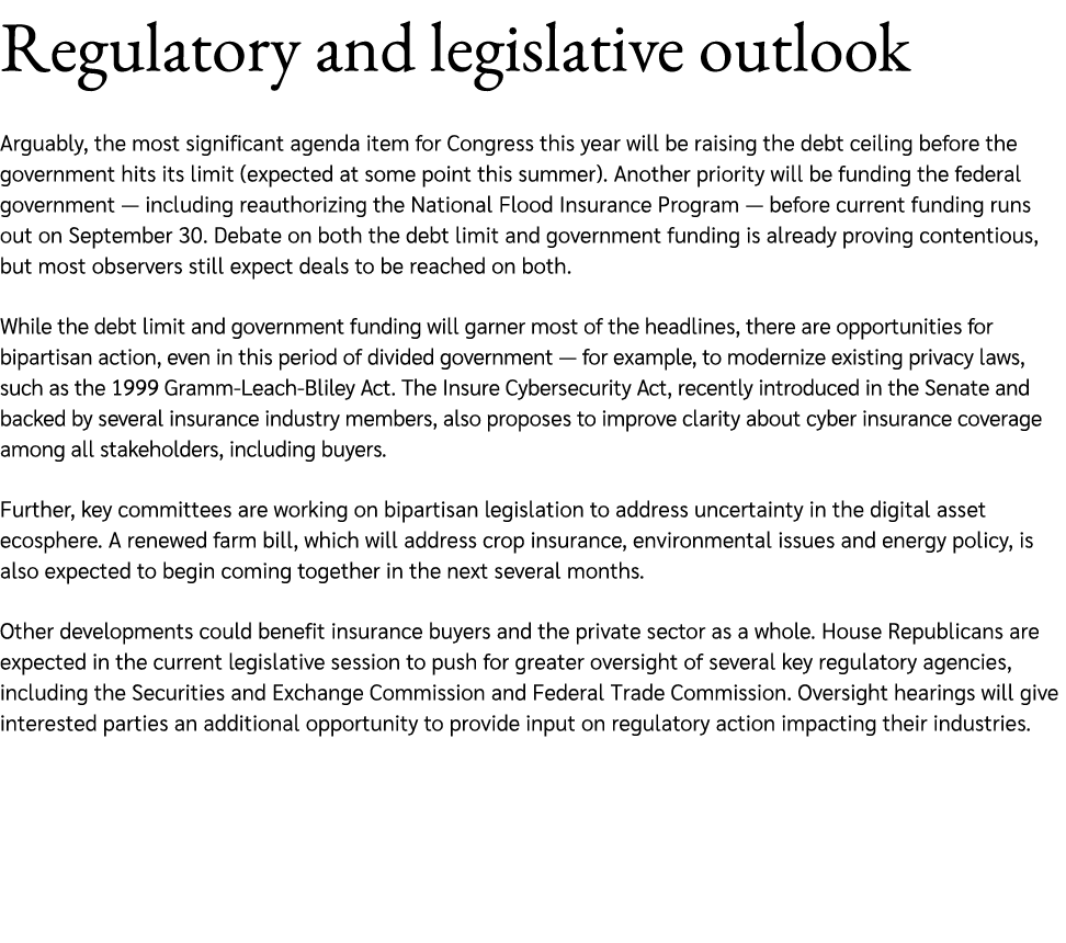 Regulatory and legislative outlook Arguably, the most significant agenda item for Congress this year will be raising ...